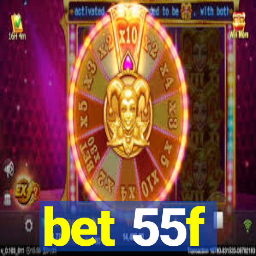 bet 55f